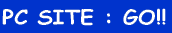 PC SITE : GO!!